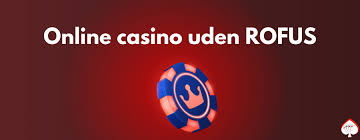 Få den Bedste Casino Bonus uden Rofus